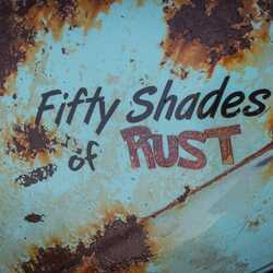 Fifty shades of rust uzraksts